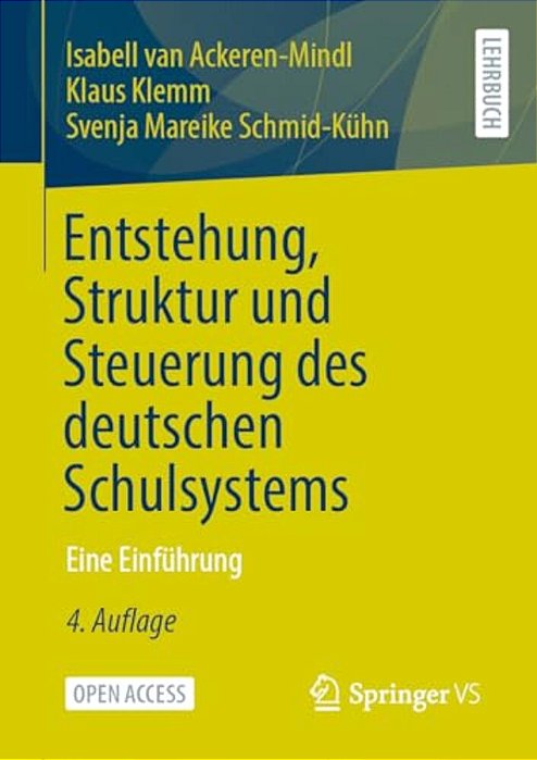 Entstehung, Struktur Und Steuerung Des Deutschen Schulsystems: Eine Einführung-..