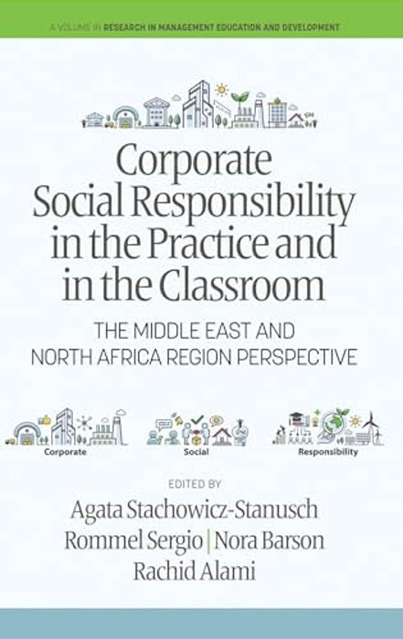 Corporate Social Responsibility In The Practice And In The Classroom: The Middle East And North Africa Region Perspective-..
