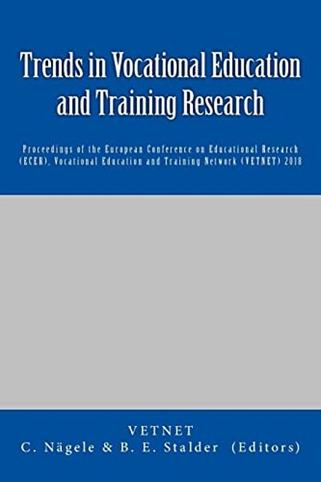 Trends In Vocational Education And Training Research: Proceedings Of The European Conference On Educational Research (Ecer), Vocational Education And-..