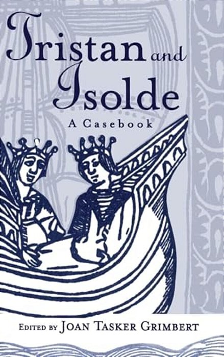 Tristan And Isolde: A Casebook-..