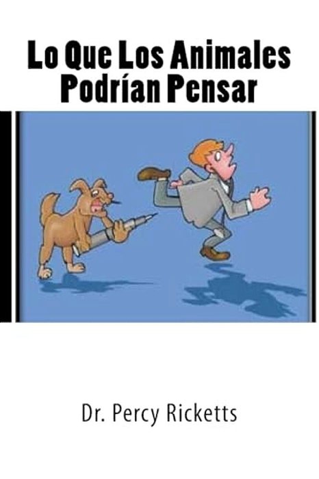 Lo Que Los Animales Podrían Pensar-..