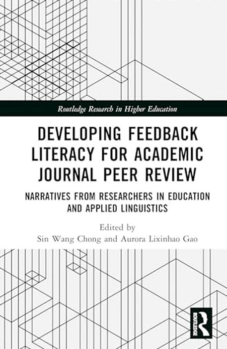 Developing Feedback Literacy For Academic Journal Peer Review: Narratives From Researchers In Education And Applied Linguistics-..