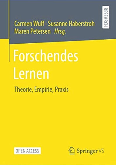 Forschendes Lernen: Theorie, Empirie, Praxis-..
