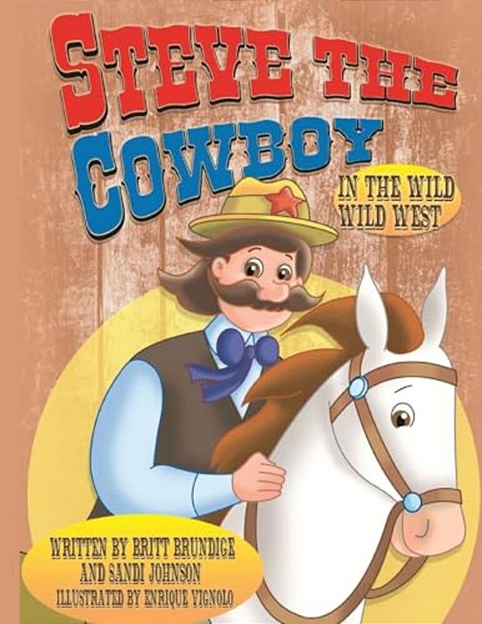 Steve The Cowboy: In The Wild Wild West-..