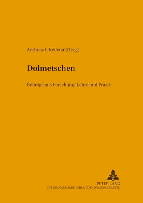 Dolmetschen: Beitraege Aus Forschung, Lehre Und Praxis-..