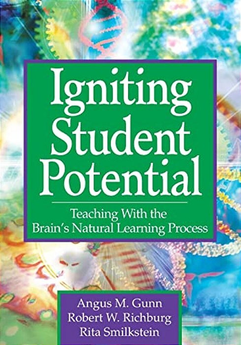 Igniting Student Potential: Teaching With The Brain's Natural Learning Process-..