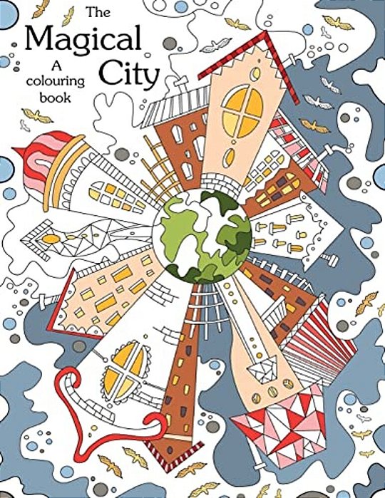 Colouring Book: The Magical City: A Coloring Books For Adults Relaxation(stress Relief Coloring Book, Creativity, Patterns, Coloring Books For Adults)-..