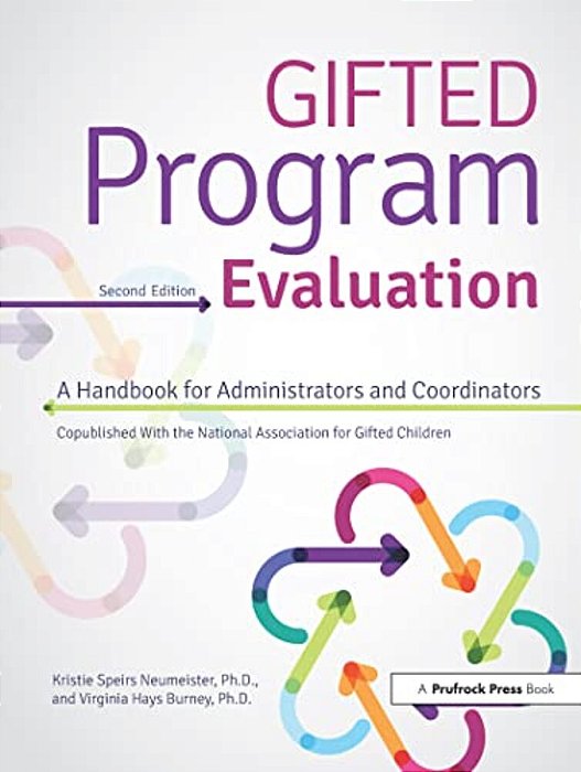 Gifted Program Evaluation: A Handbook For Administrators And Coordinators-..