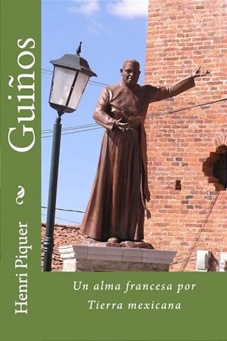 Guiños: Un Alma Francesa En Tierra Mexicana-..