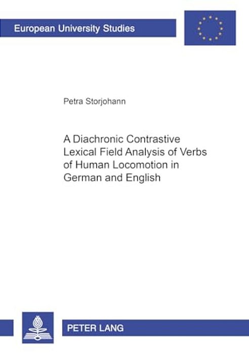 A Diachronic Constrastive Lexical Field Analysis Of Verbs Of Human Locomotion In German And English-..