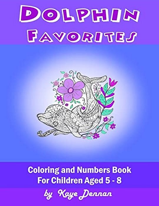 Dolphin Favorites: Coloring And Numbers Book For Children-..