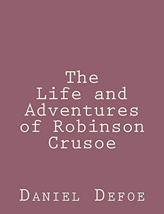 The Life And Adventures Of Robinson Crusoe-..