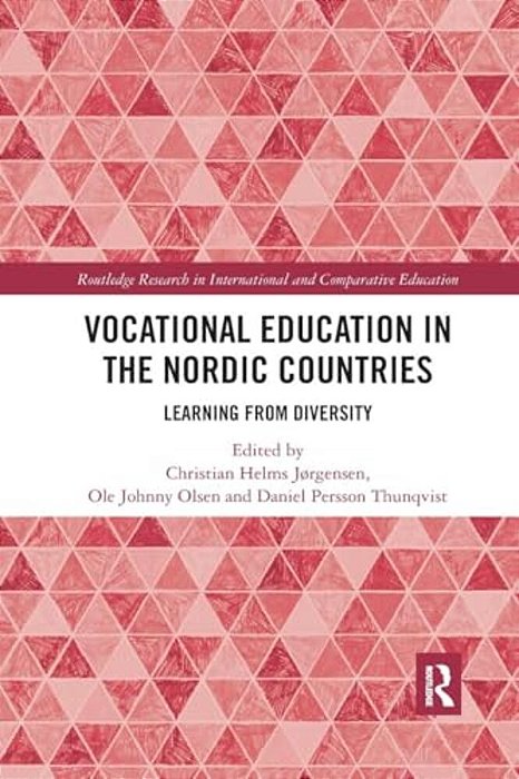 Vocational Education In The Nordic Countries: Learning From Diversity-..