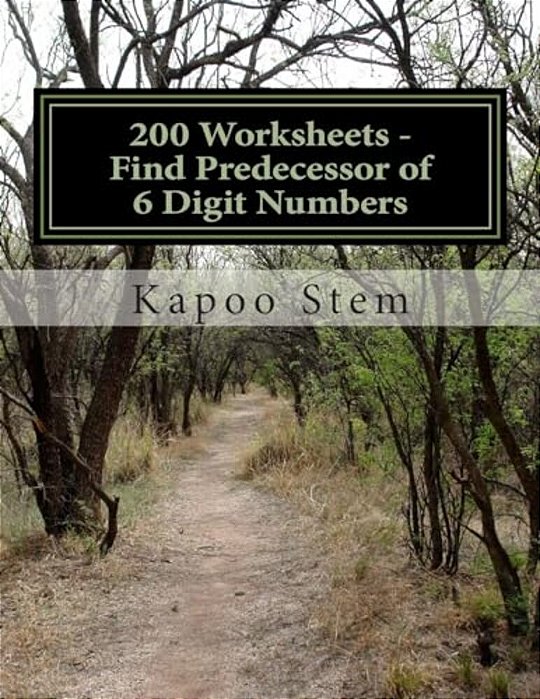 200 Worksheets - Find Predecessor Of 6 Digit Numbers: Math Practice Workbook-..