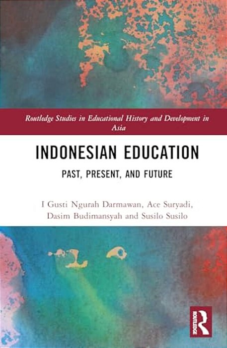 Indonesian Education: Past, Present, And Future-..