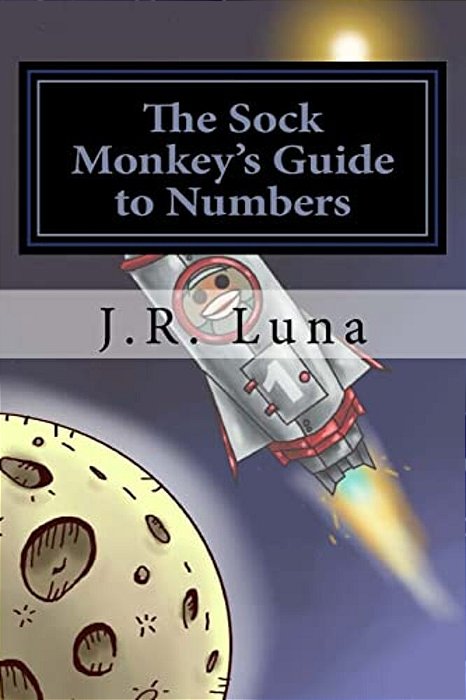 The Sock Monkey's Guide To Numbers-..
