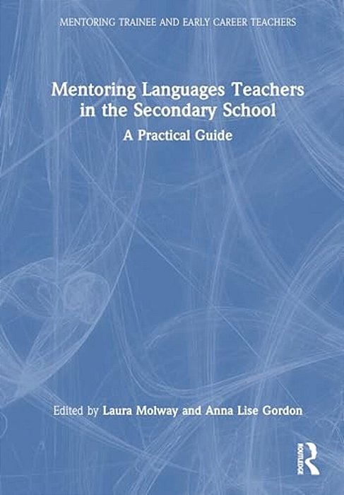 Mentoring Languages Teachers In The Secondary School: A Practical Guide-..