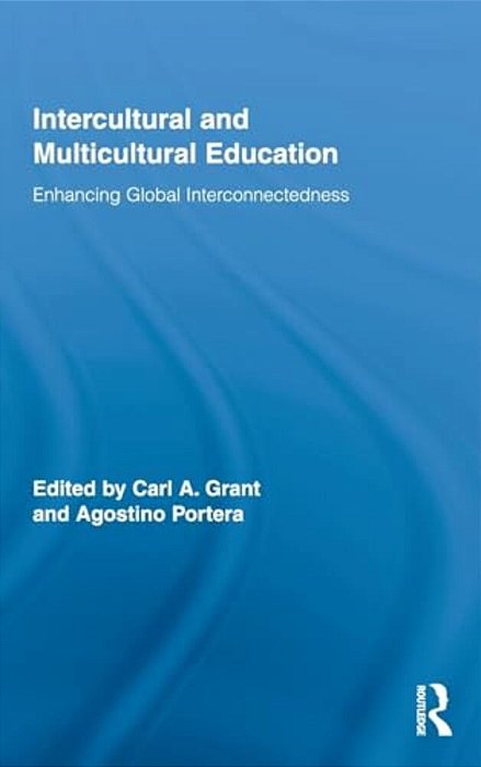 Intercultural And Multicultural Education: Enhancing Global Interconnectedness-..