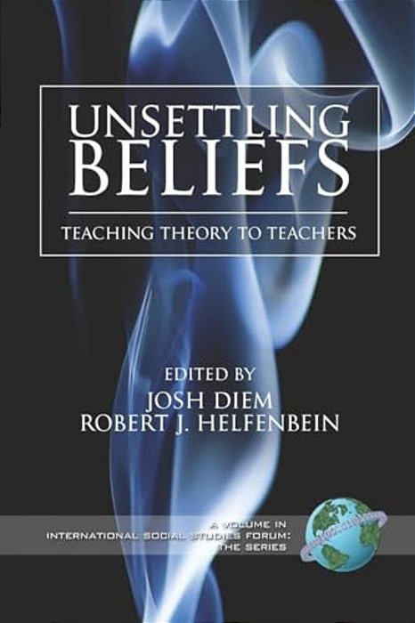 Unsettling Beliefs: Teaching Theory To Teachers (Pb)-..