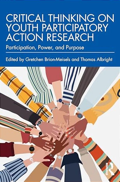 Critical Thinking On Youth Participatory Action Research: Participation, Power, And Purpose-..