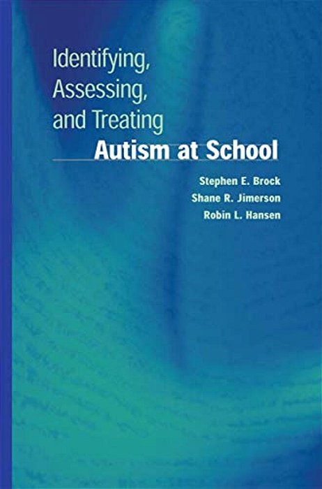 Identifying, Assessing, And Treating Autism At School-..