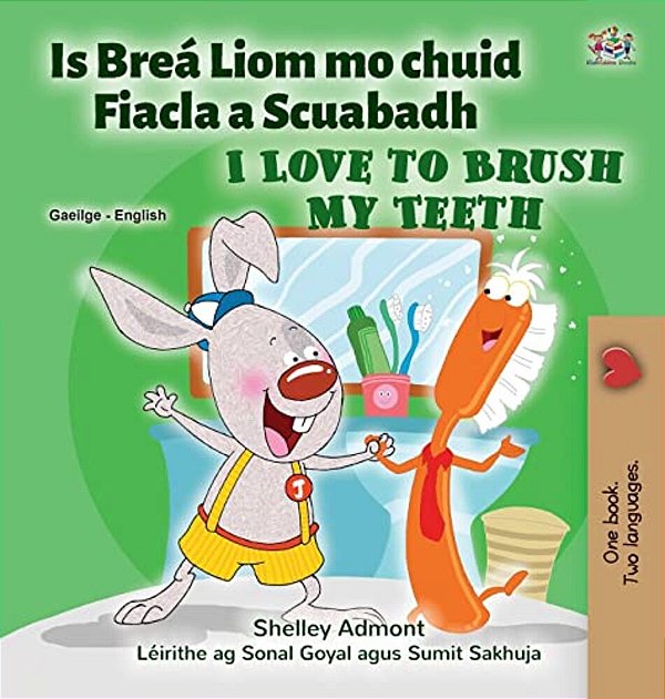 I Love To Brush My Teeth (Irish English Bilingual Children's Book)-..