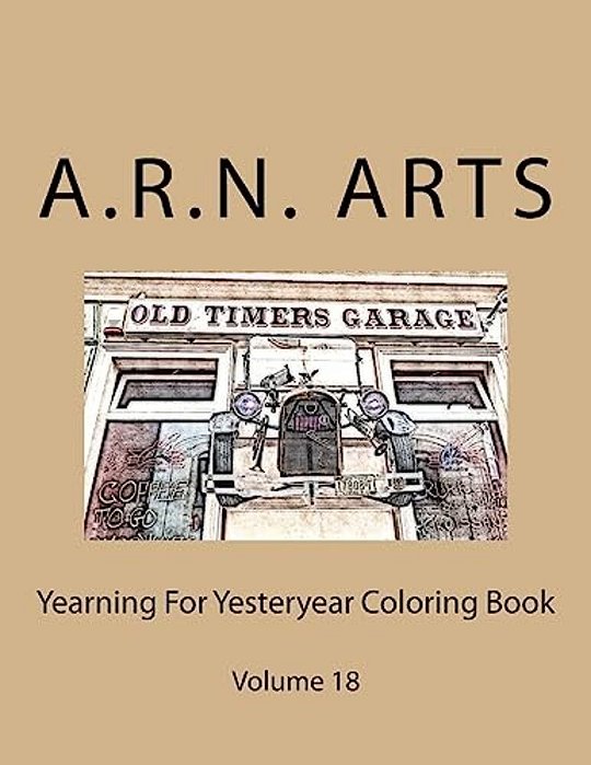 Yearning For Yesteryear Coloring Book: Volume 18-..