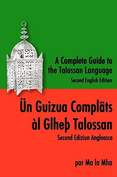 A Complete Guide To The Talossan Language: Second English Edition-..