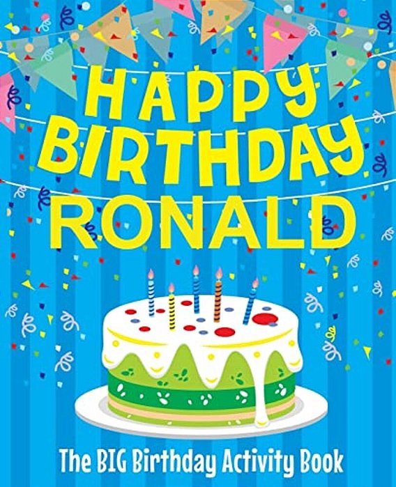 Happy Birthday Ronald - The Big Birthday Activity Book: Personalized Children's Activity Book-..