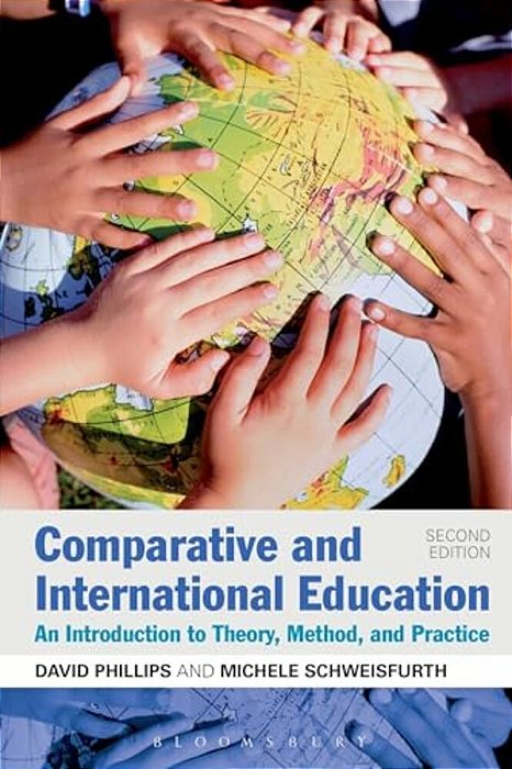 Comparative And International Education: An Introduction To Theory, Method, And Practice-..