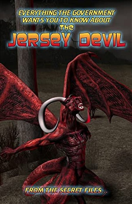 Everything The Government Wants You To Know About The Jersey Devil: From The Secret Files-..