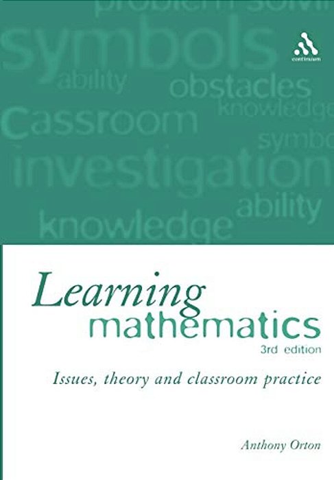 Learning Mathematics: Issues, Theory And Classroom Practice-..