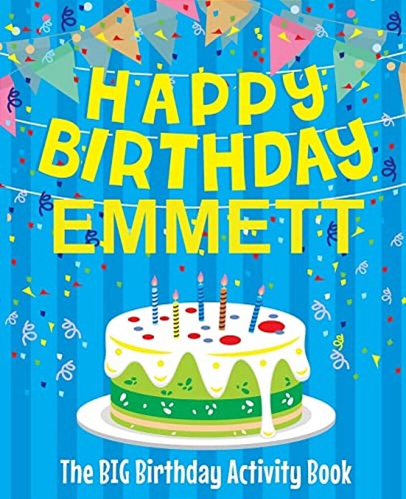 Happy Birthday Emmett - The Big Birthday Activity Book: (Personalized Children's Activity Book)-..
