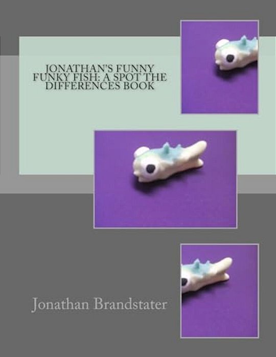 Jonathan's Funny Funky Fish: A Spot The Differences Book-..