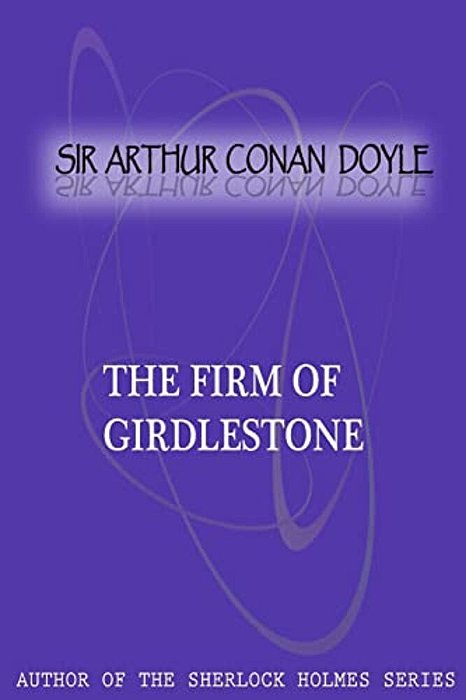 The Firm Of Girdlestone-..