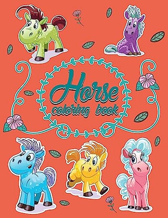 Horse World; Easy Coloring Book For Kids Toddler, Imagination Learning In School And Home: Kids Coloring Book Helping Brain Function, Creativity, And-..