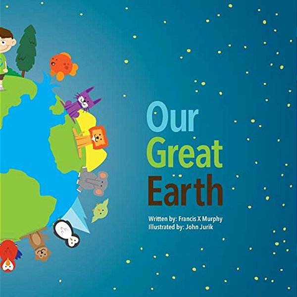 Our Great Earth: Our Great Earth; Conservation For Kids-..
