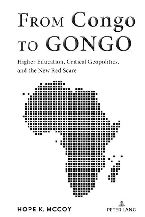 From Congo To Gongo: Higher Education, Critical Geopolitics, And The New Red Scare-..