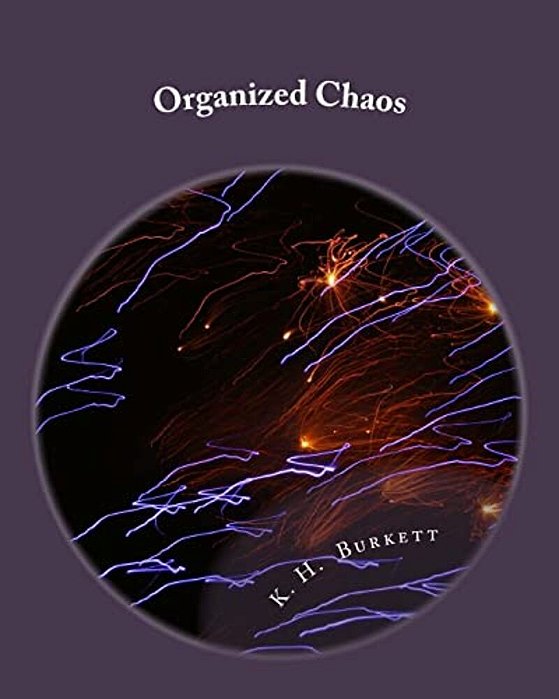 Organized Chaos: Finding The Beauty In Chaos-..
