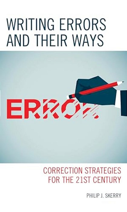 Writing Errors And Their Ways: Correction Strategies For The 21St Century-..
