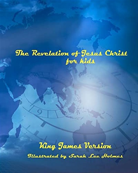 The Revelation Of Jesus Christ For Kids-..