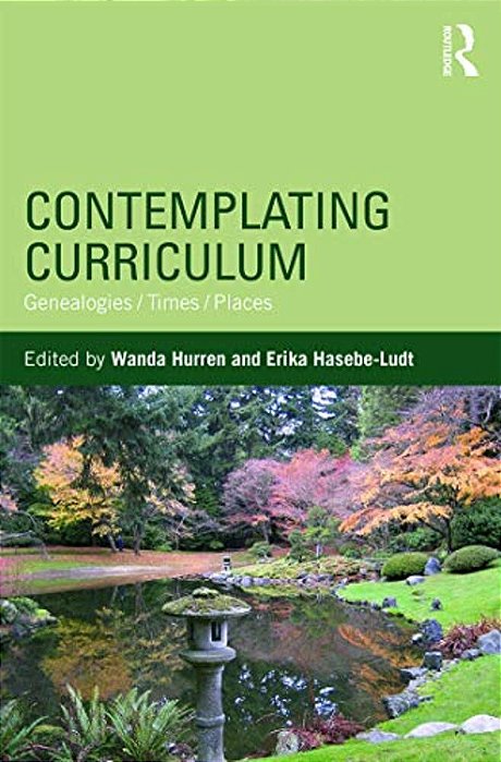 Contemplating Curriculum: Genealogies/Times/places-..