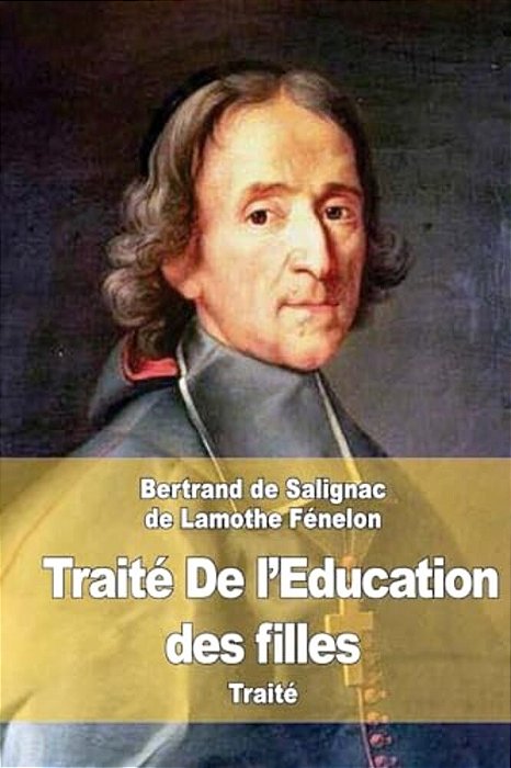 Traité De L'Éducation Des Filles-..