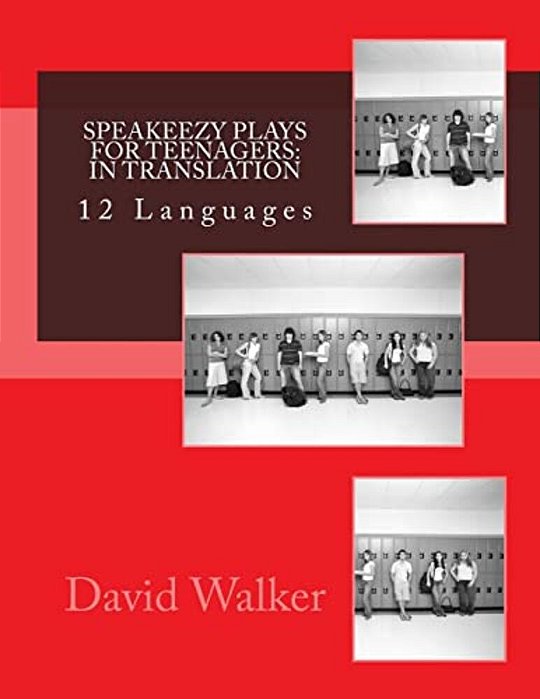 Speakeezy Plays For Teenagers: In Translation: Plays For Teenagers In Twelve Languages-..