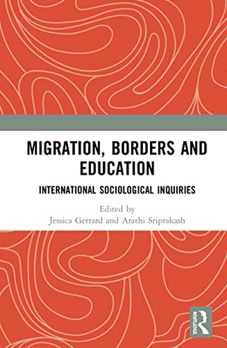 Migration, Borders And Education: International Sociological Inquiries-..