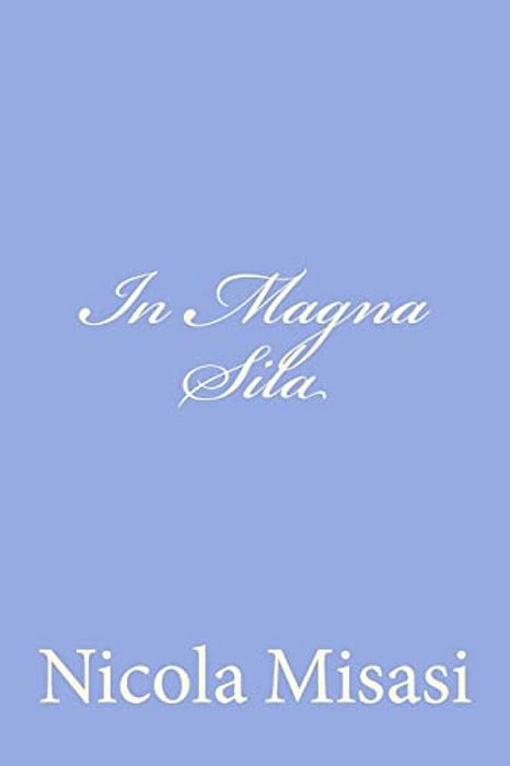 In Magna Sila: Racconti Calabresi-..