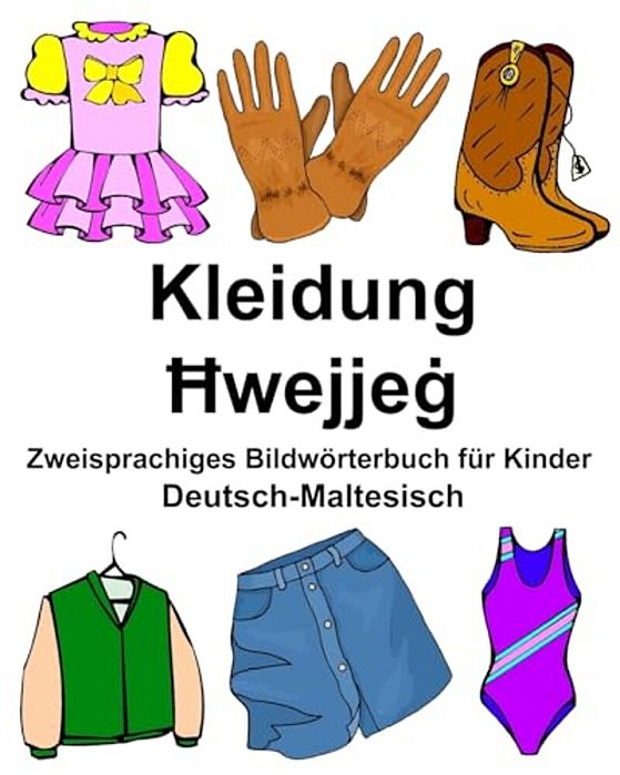 Deutsch-Maltesisch Kleidung Zweisprachiges Bildwörterbuch Für Kinder-..