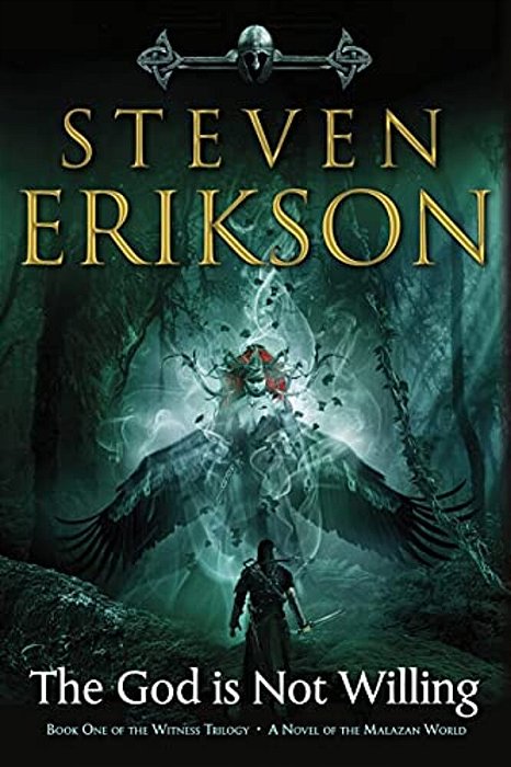The God Is Not Willing: The First Tale Of Witness: A Novel Of The Malazan World-..