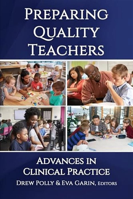 Preparing Quality Teachers: Advances In Clinical Practice-..