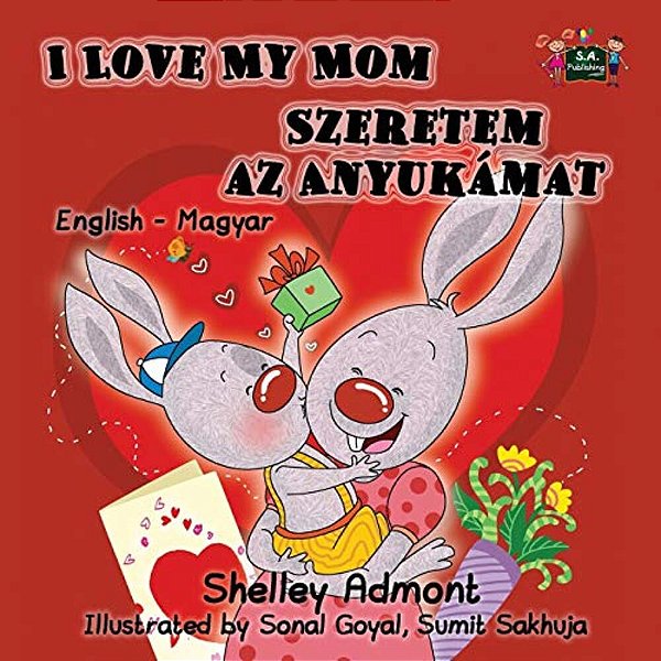 I Love My Mom: English Hungarian Bilingual Edition-..